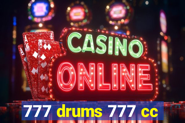 777 drums 777 cc